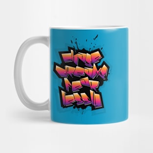 Chase Dreams Fearlessly Typography Graffiti Style Design Art Mug